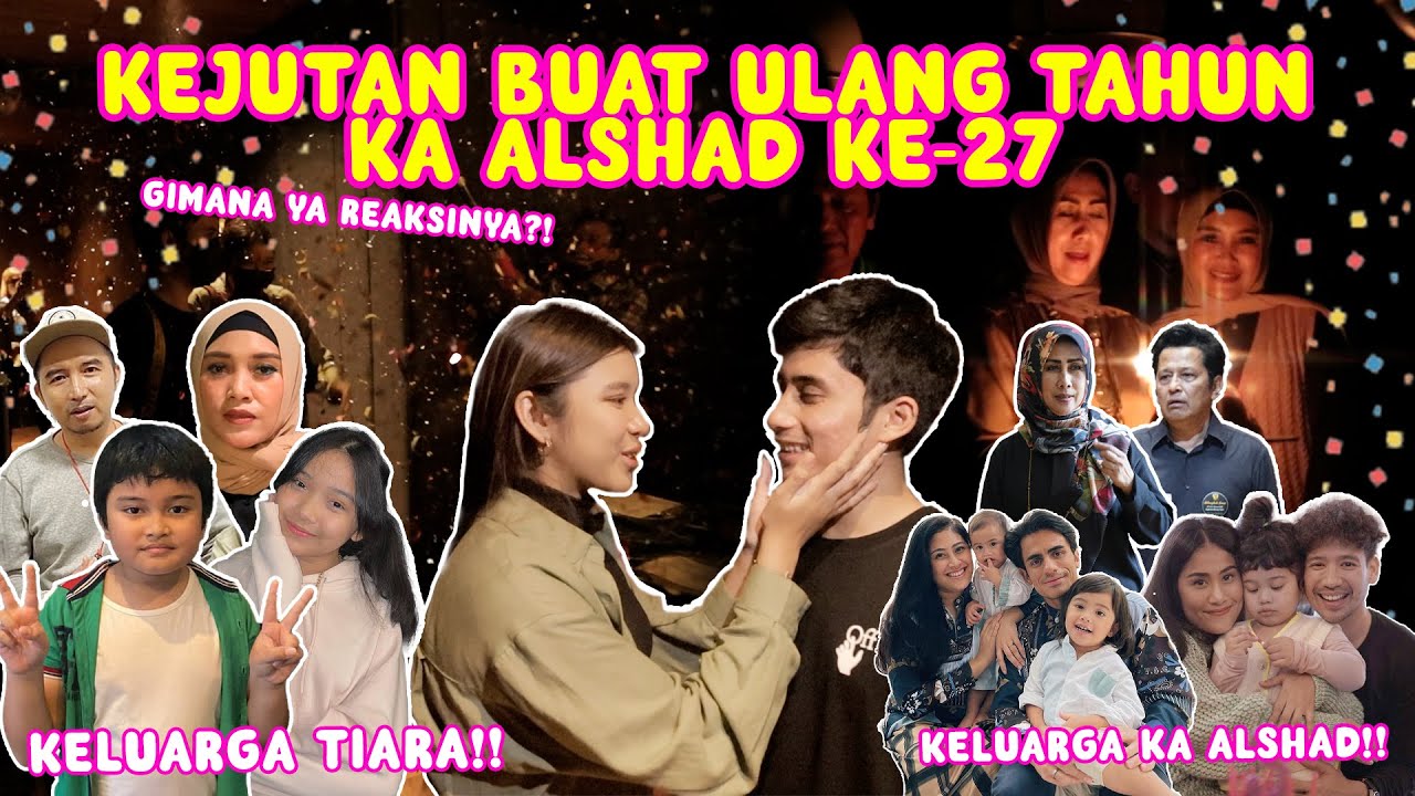 KASIH KEJUTAN BUAT ULANG TAHUN KA ALSHAD ! SAMBIL PERTEMUAN KELUARGA ?!