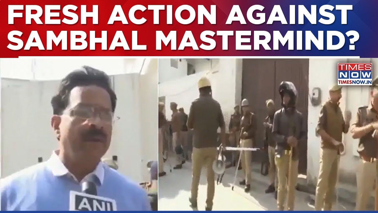 Sambhal Violence Crackdown: Administration Executes Court's Order, Property Of Mastermind Attached