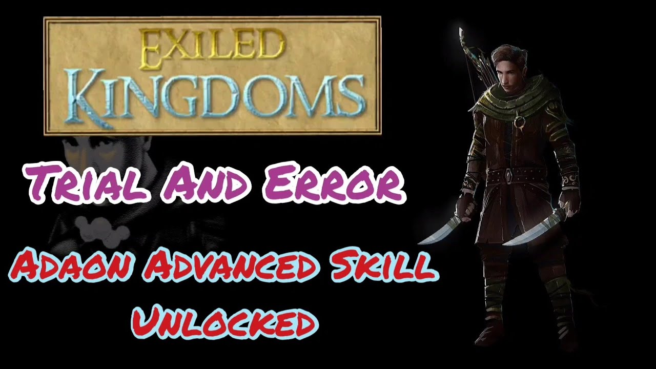 Trial And Error - Exiled Kingdoms Quest (Adaon Advanced Skill)