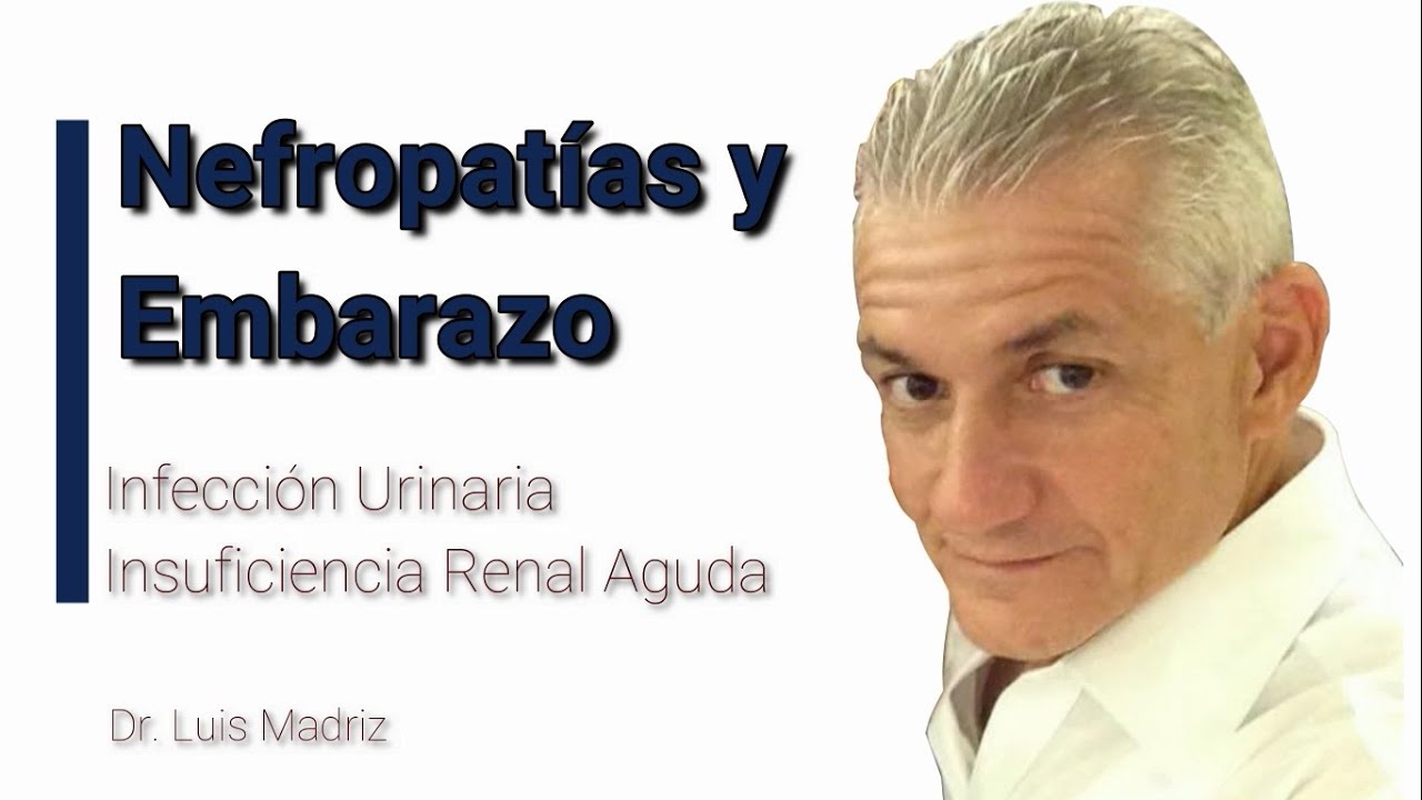 NEFROPATÍAS Y EMBARAZO. Infección Urinaria. Insuficiencia Renal Aguda