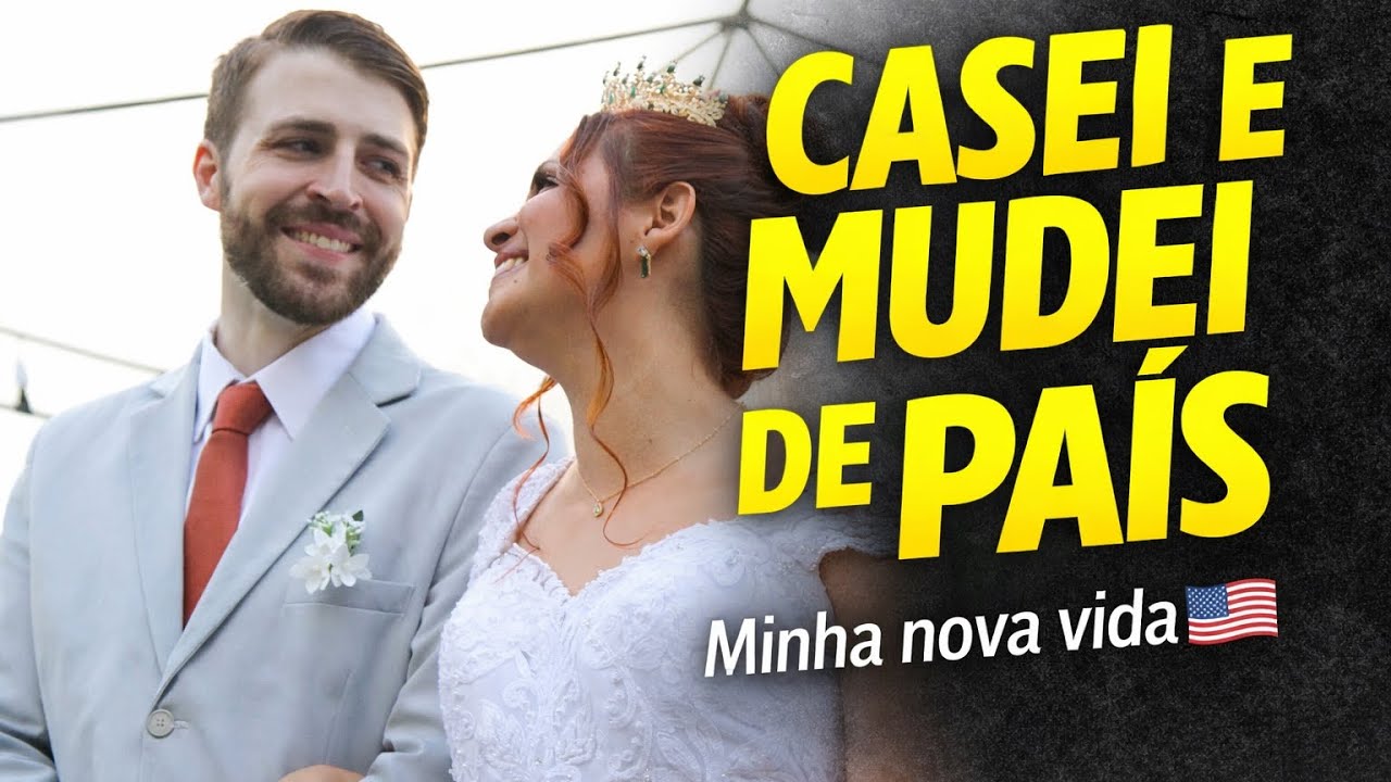 Casei e mudei de país