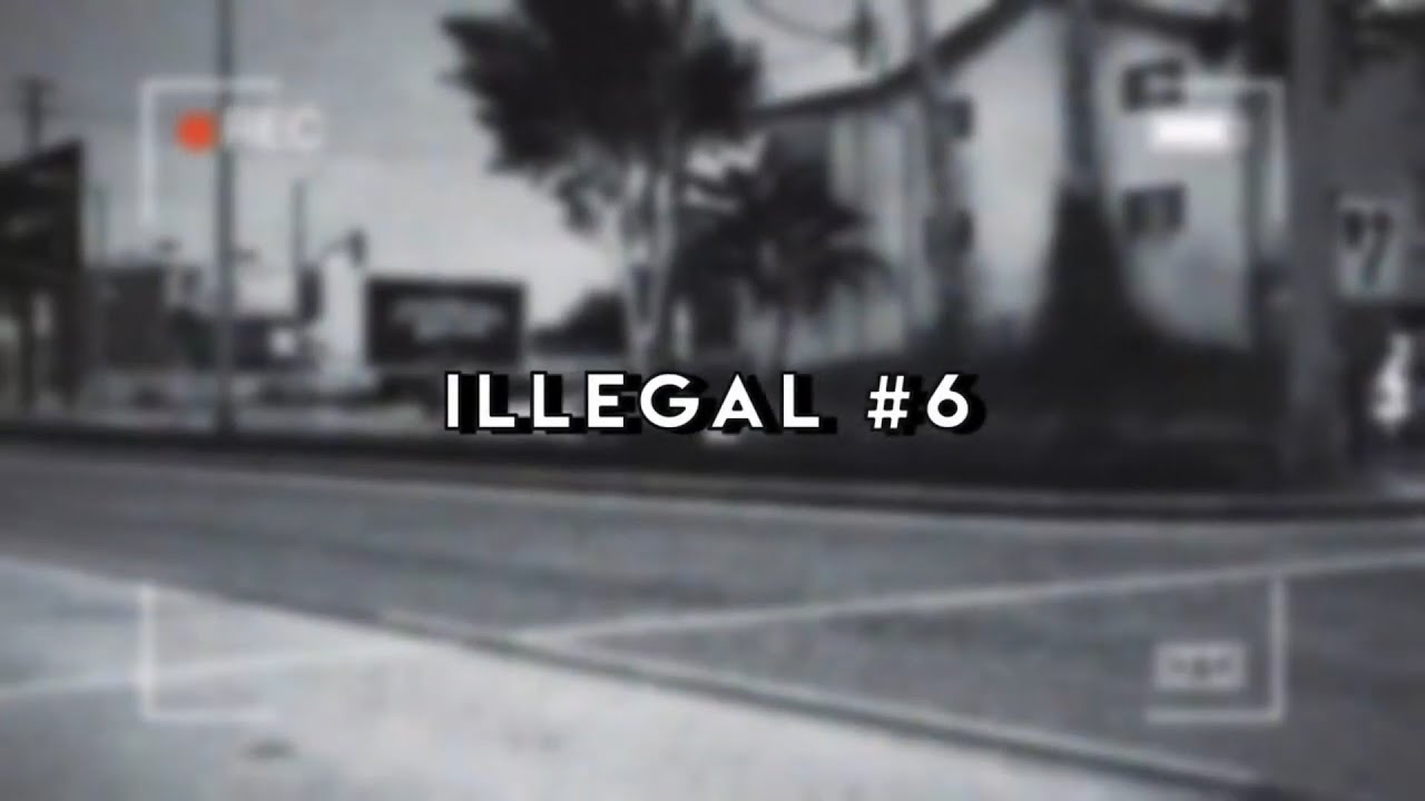 ILLEGAL#6 #EDRP
