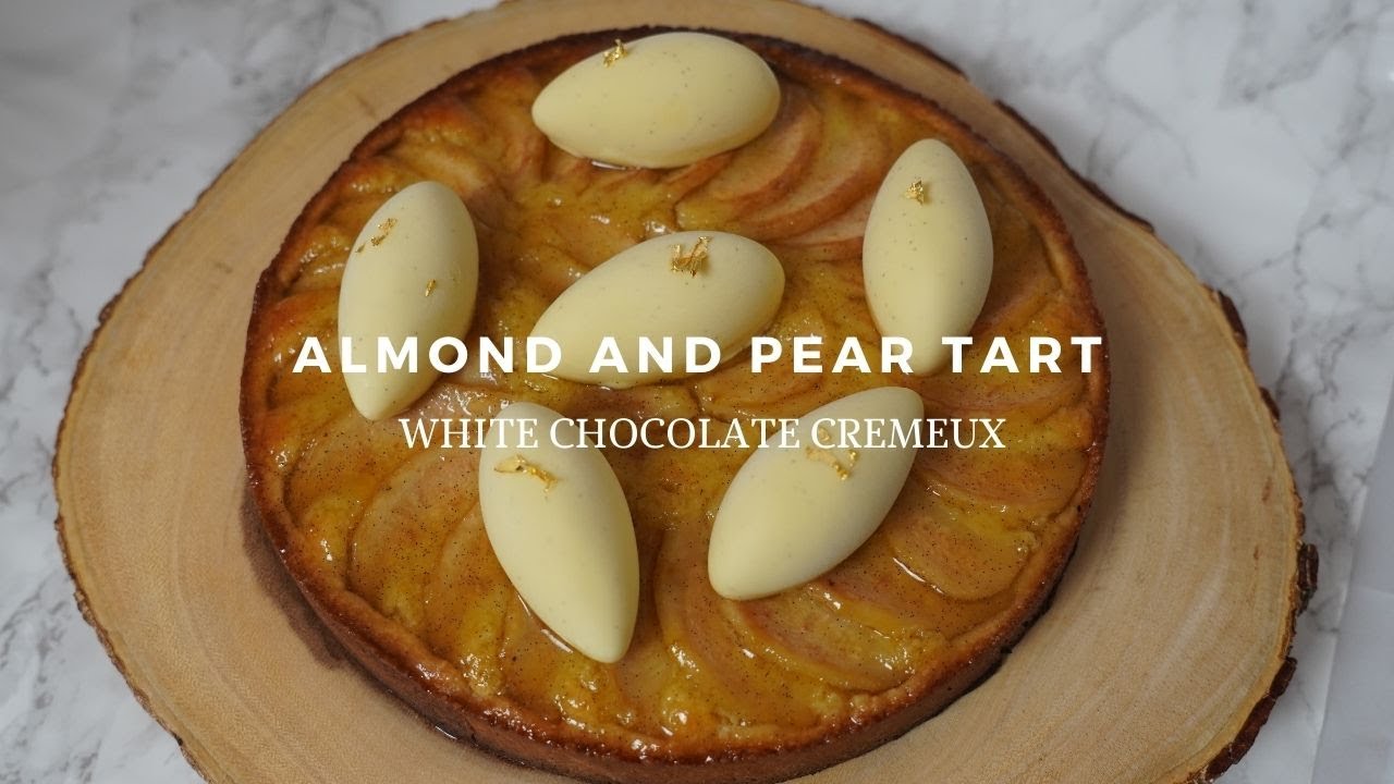 EXTRA ALMONDY ALMOND & PEAR TART W/ WHITE CHOCOLATE CREMEUX | Professional Pastry Chef Makes