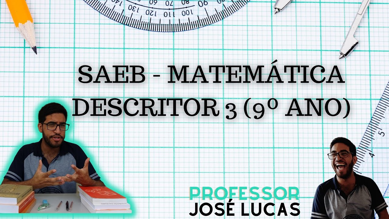 Questões resolvidas sobre o Descritor 3 (SAEB - Matemática - 9º ano)