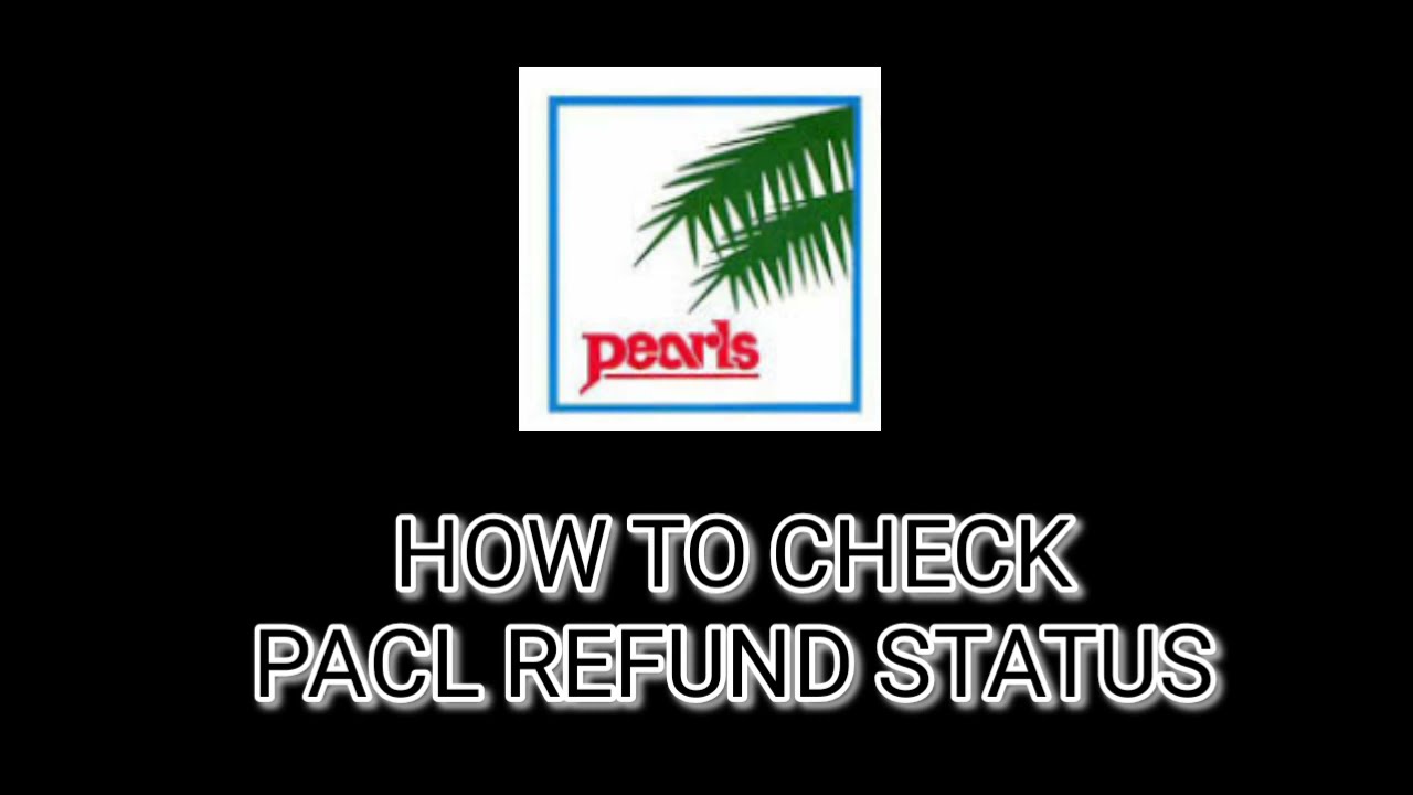HOW TO CHECK PACL REFUND STATUS, LATEST UPDATE.