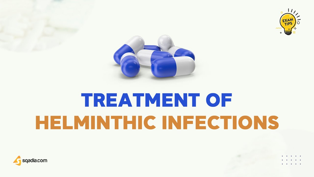 Action of Anthelmintic Drugs | Treatment of Helminthic Infections