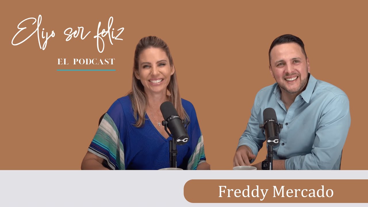 ¿Es posible morir y vivir para contarlo? Con Freddy Mercado | Elijo Ser Feliz - EP 30