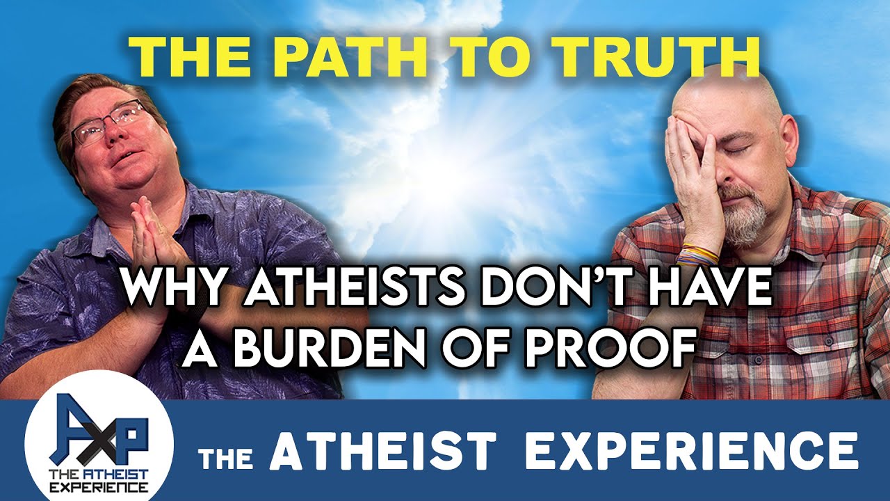 Gary-PA | Tell Us You Don't Understand The Burden Of Proof | The Atheist Experience 26.40
