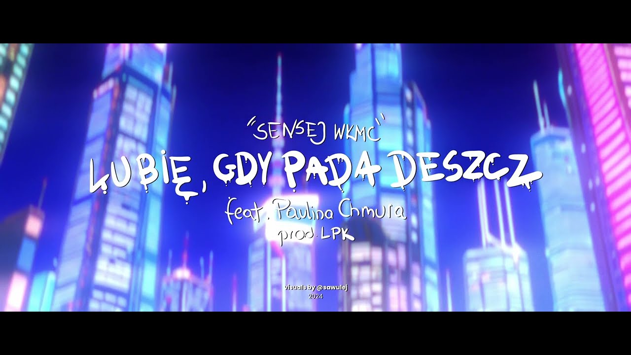 SENSEJ WKMC - LUBIĘ, GDY PADA DESZCZ FEAT. PAULINA CHMURA, PROD. LPK_SOUNDS