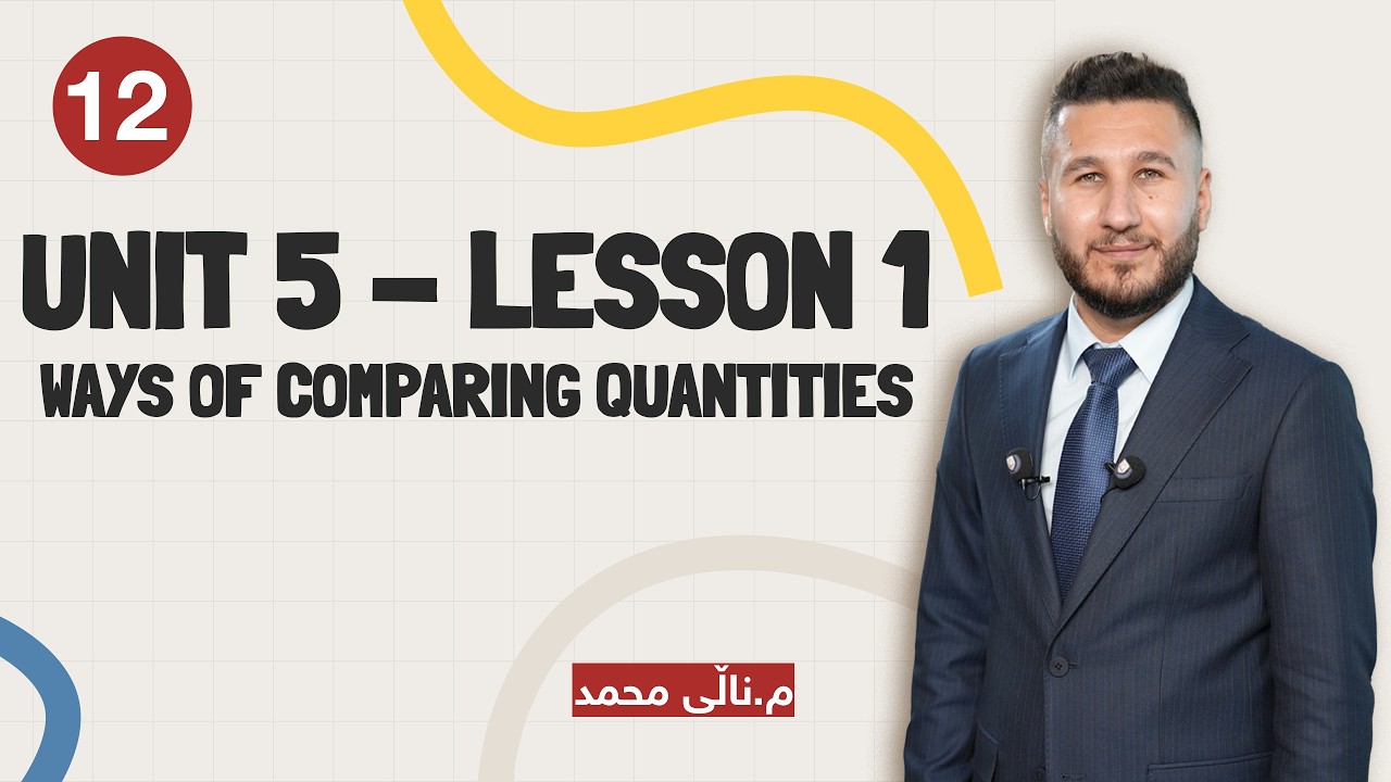 م. ناڵی محمد - ئینگلیزی پۆلی 12 ( Unit 5 lesson one “ways of comparing quantities “ )