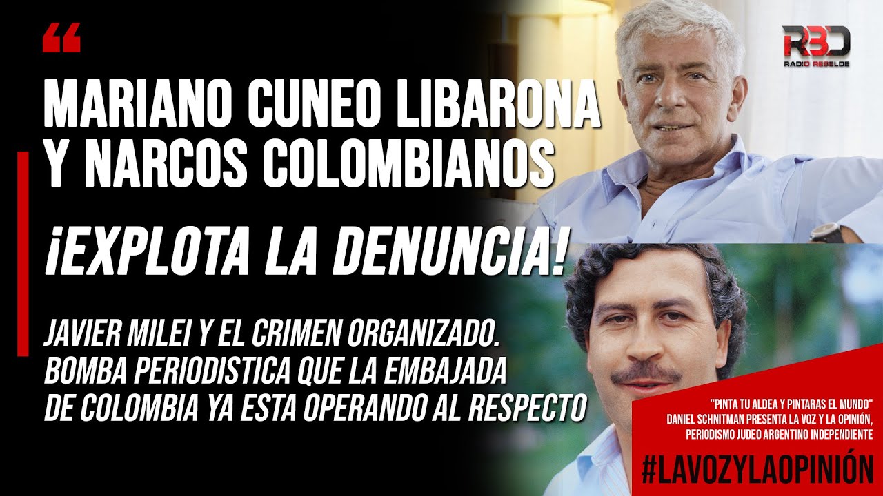 ESCANDALO: MARIANO CUNEO LIBARONA Y NARCOS COLOMBIANOS | ¡EXPLOTA LA DENUNCIA!