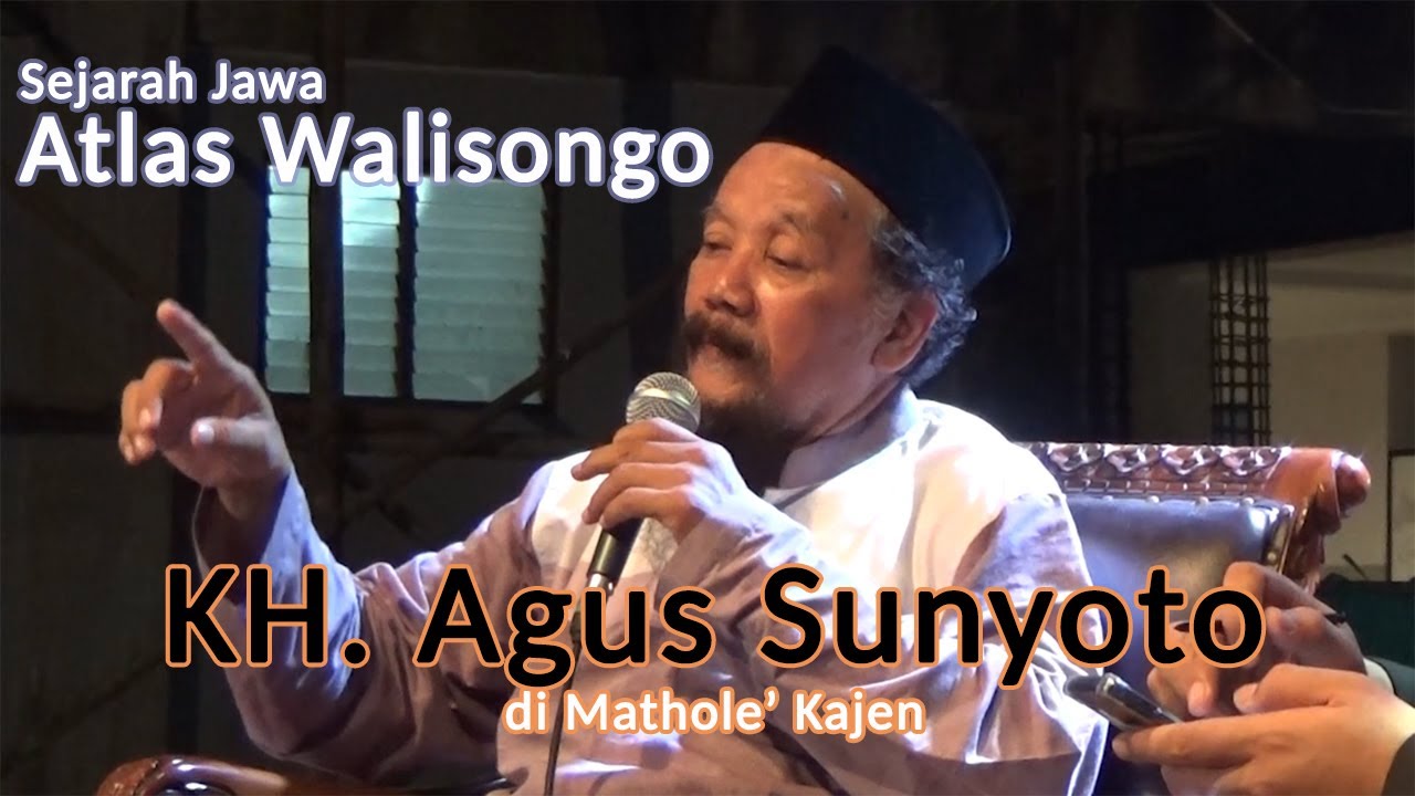 KH. Agus Sunyoto pengajian di Mathole' | Sejarah jawa & Atlas Walisongo