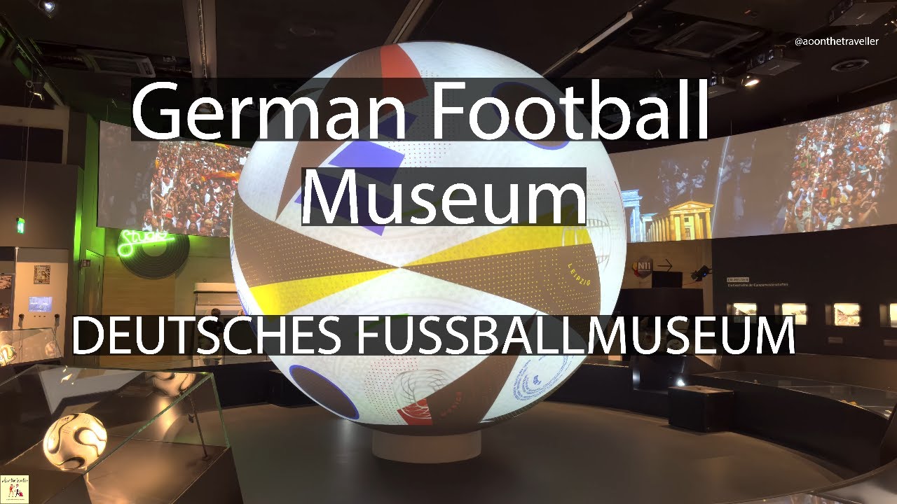 Deutsches Fu&szlig;ballmuseum Tour 🇩🇪 | Celebrating  Germany&rsquo;s Football Heritage