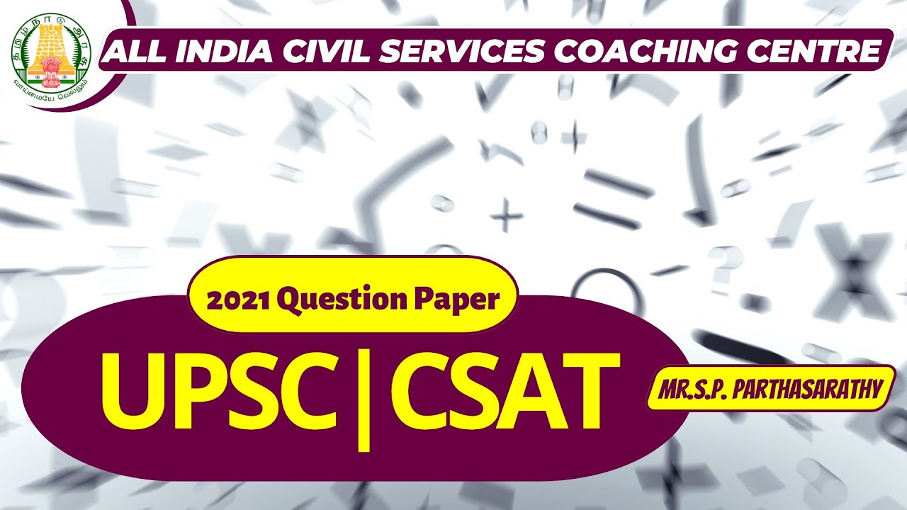 UPSC | CSAT 2021 PYQ Paper | Mr. Parthasarathy S P