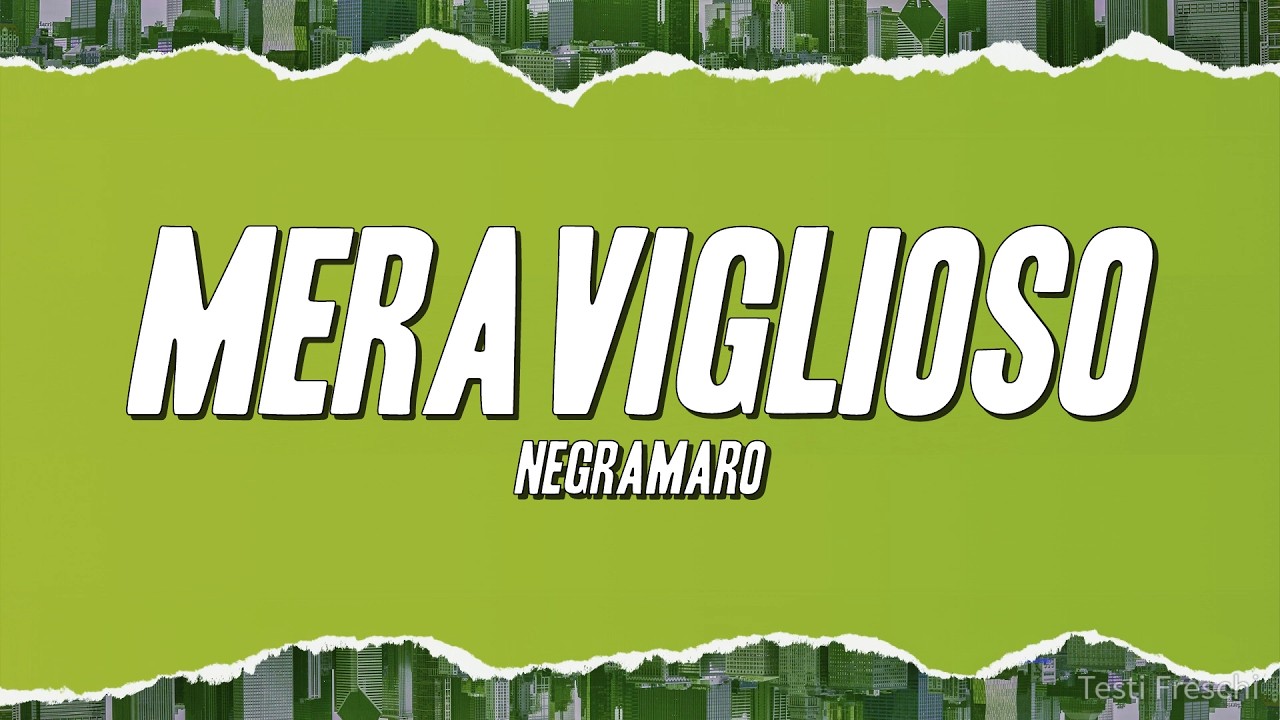 Negramaro - Meraviglioso (Lyrics)