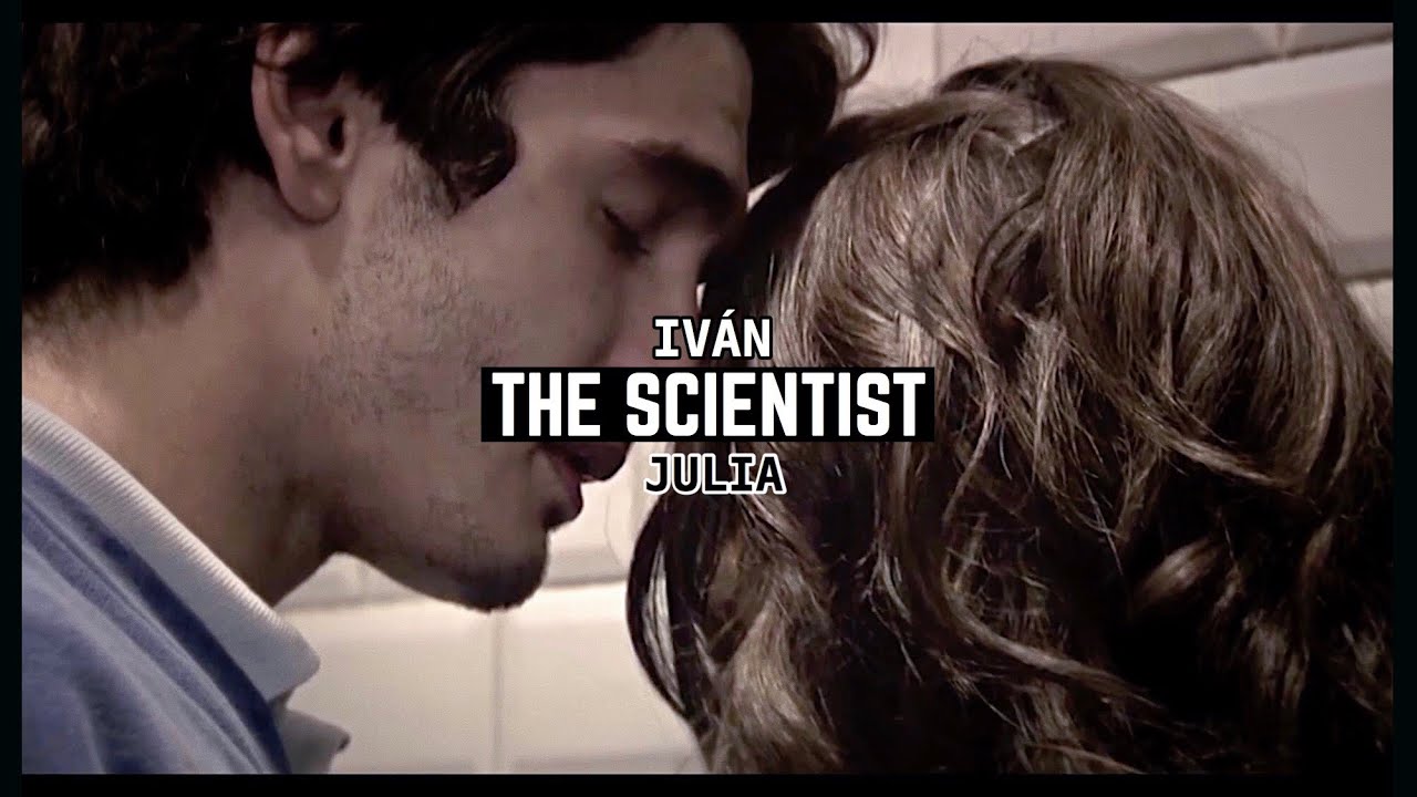 Iván & Julia | The Scientist [El Internado]
