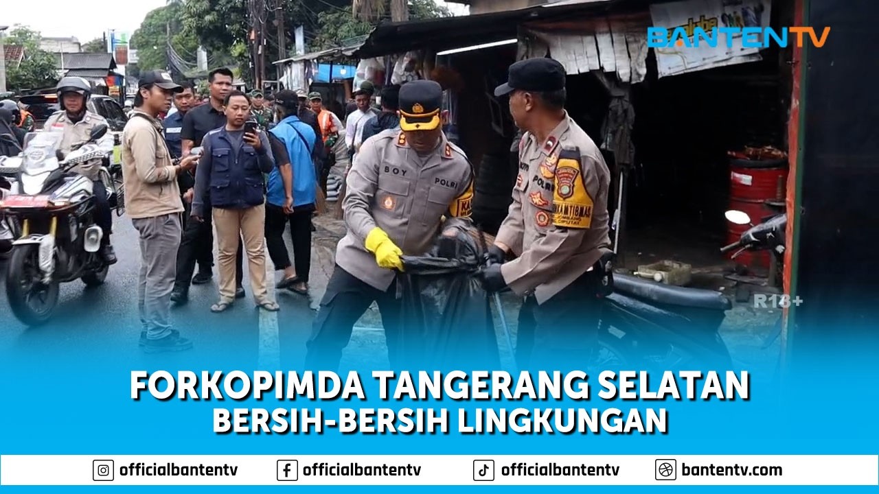 FORKOPIMDA TANGERANG SELATAN LAKUKAN KERJA BAKTI