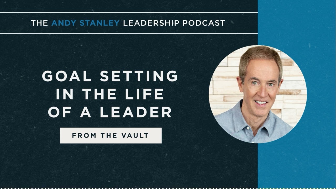 Goal Setting in the Life of a Leader: Who Before What — From the Vault