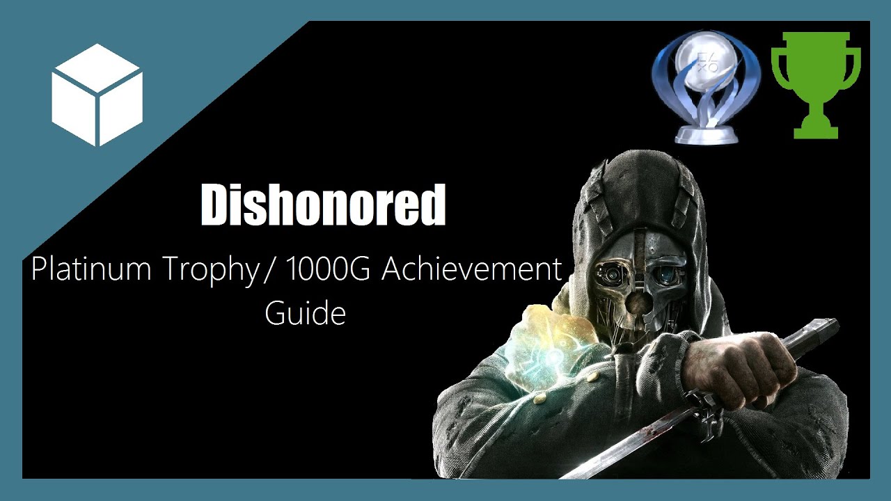 Dishonored Platinum Trophy/1000G Achievement Guide and Roadmap