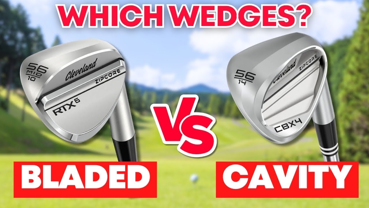 Bladed vs Cavity Back Wedges: Which is Better for Your Game?