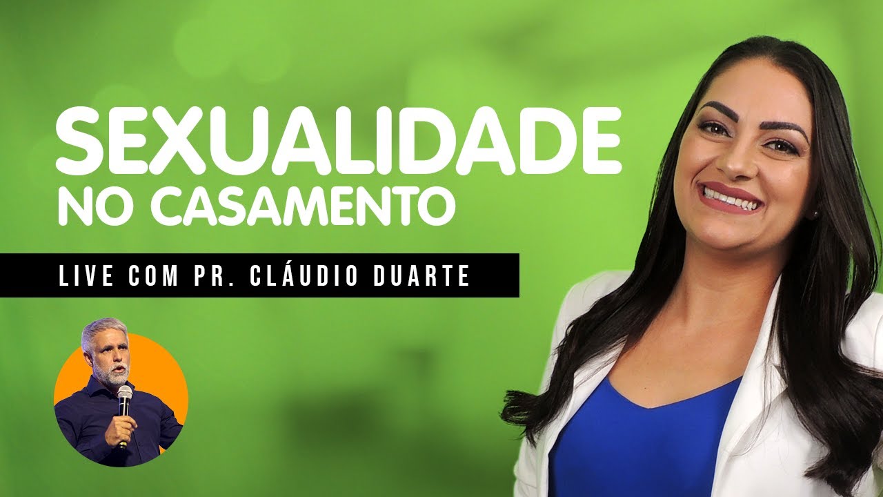 Sexualidade no Casamento: Live Educativa na Perspectiva Cristã com Pr. Cláudio Duarte