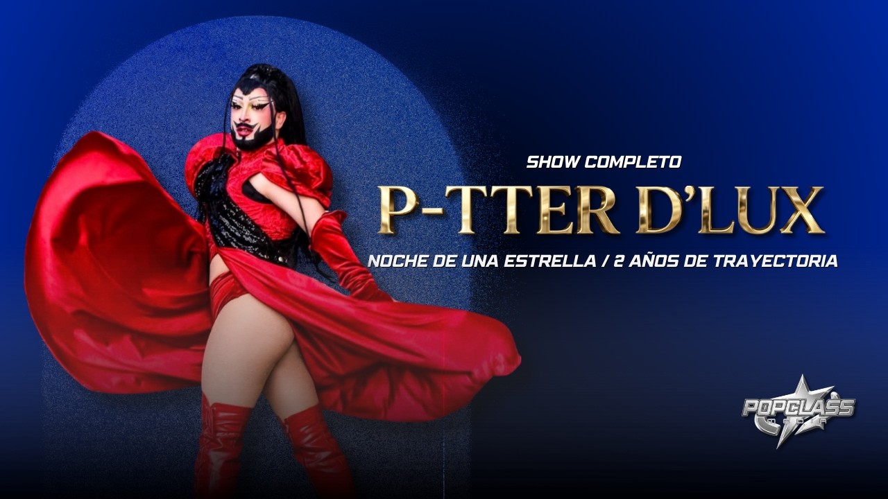 P-TTER D'LUX: Noche de una estrella / 2 años de trayectoria