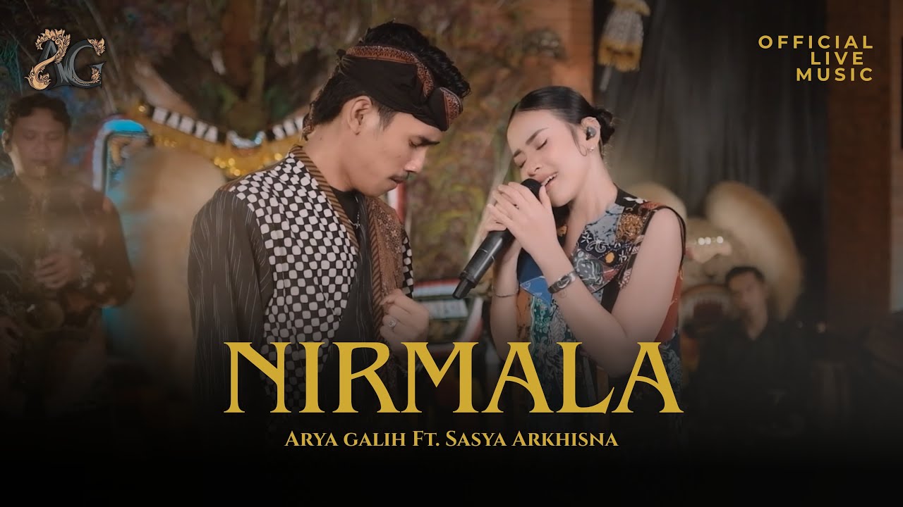 NIRMALA - ARYA GALIH FT. SASYA ARKHISNA (  Official Live Music )