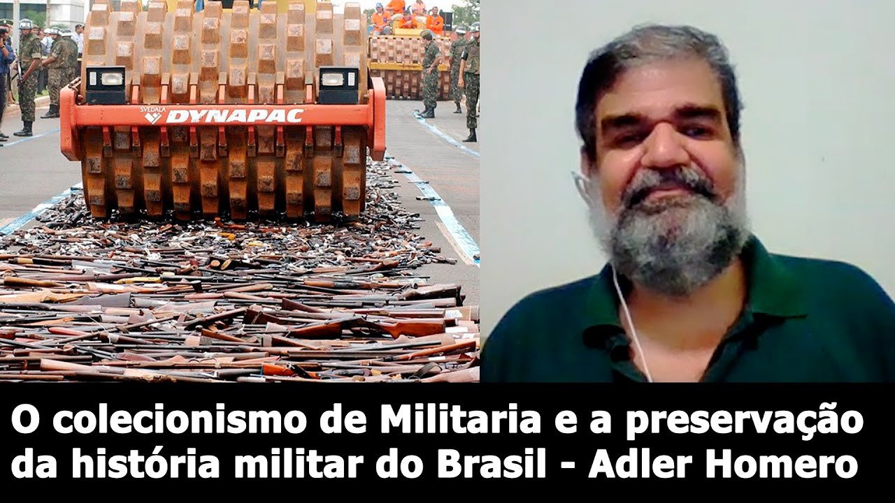 O colecionismo de militaria e a preservação da história militar do Brasil - Adler Homero.