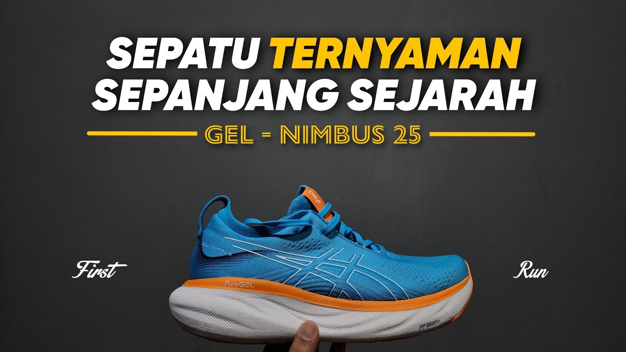 Asics Gel Nimbus 25 (First Run) - Sepatu Paling Nyaman Yang Pernah Saya Coba