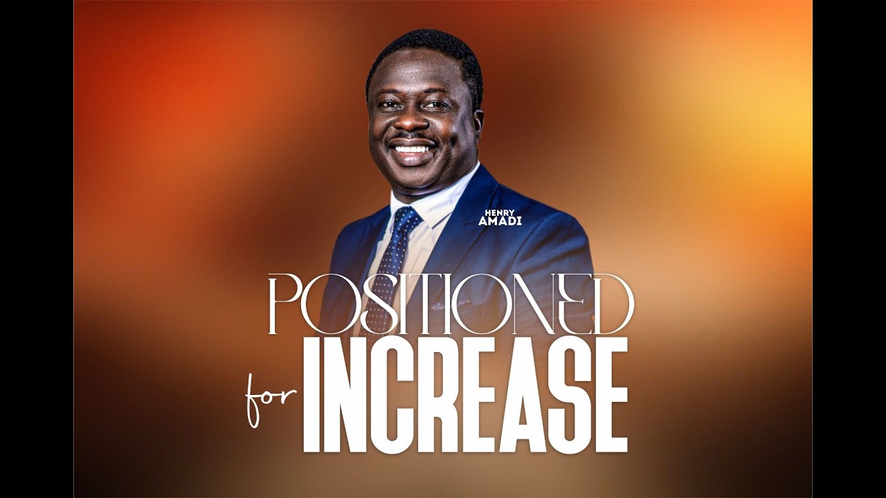 THEME: POSITIONED FOR INCREASE. CONT | 18TH FEB 2026  | HENRY AMADI