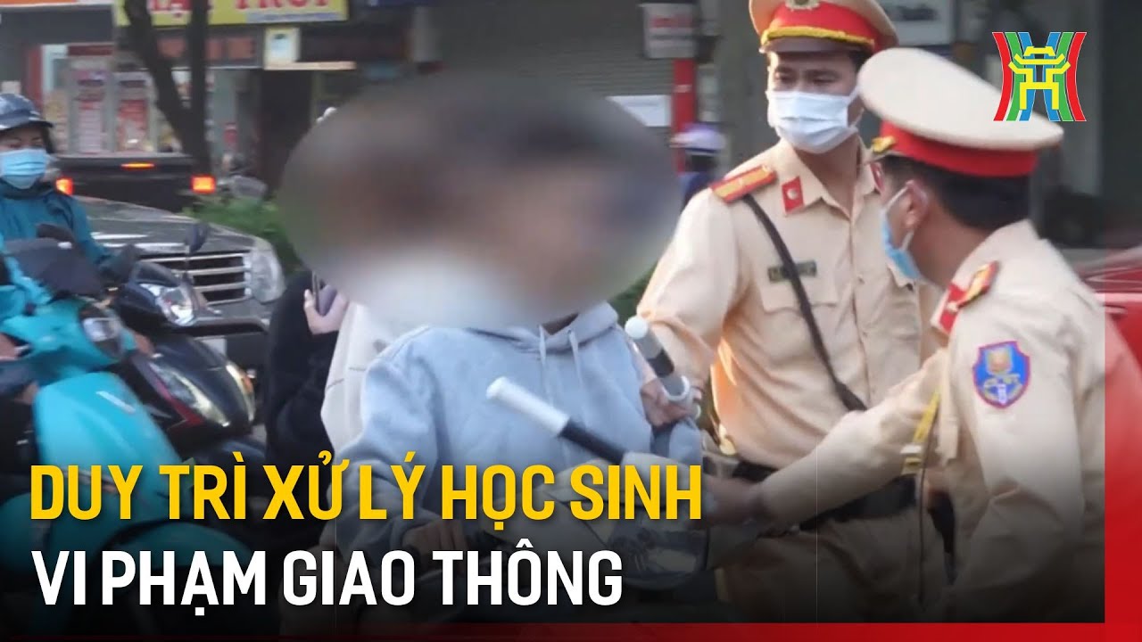 Duy trì xử lý học sinh vi phạm giao thông | Tin tức