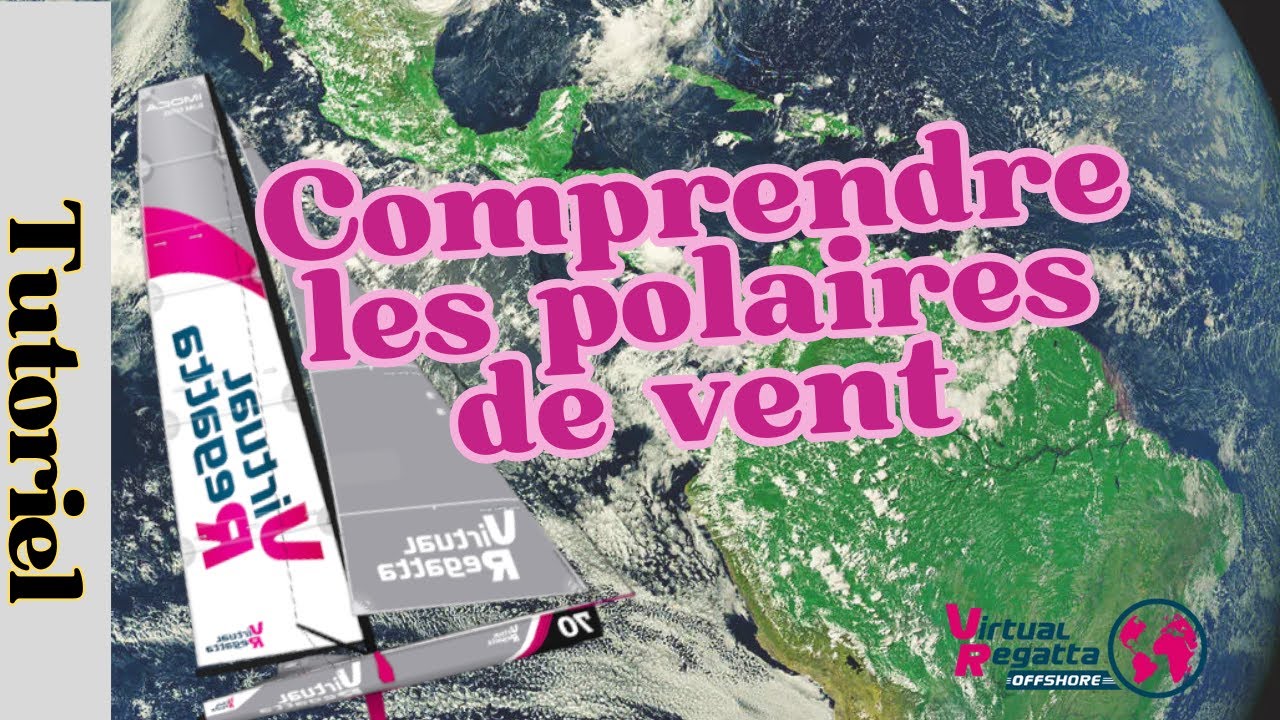 Tuto : Comprendre les polaires de vent / Virtual Regatta