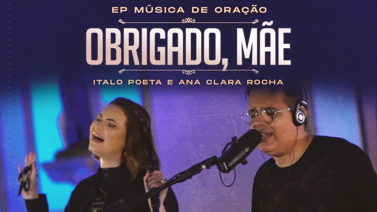 OBRIGADO, MÃE - ANA CLARA ROCHA E ITALO POETA - ÁLBUM MÚSICA DE ORAÇÃO