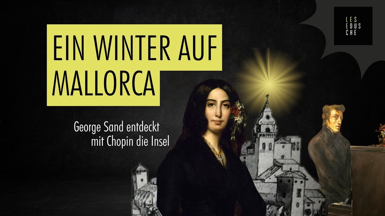 George Sand und Frédéric Chopin entdecken Mallorca