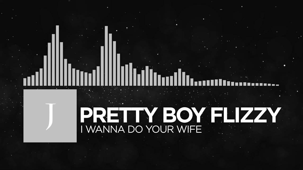 [RnB] - Pretty Boy Flizzy - I Wanna Do Your Wife [Monstercat Remake]