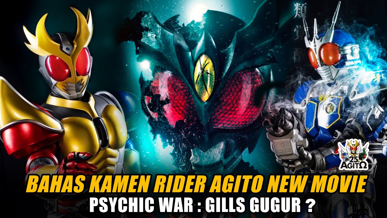 PSYCHIC WAR Dunia Kamen Rider Agito & Misteri Nasib Kamen Rider Gills