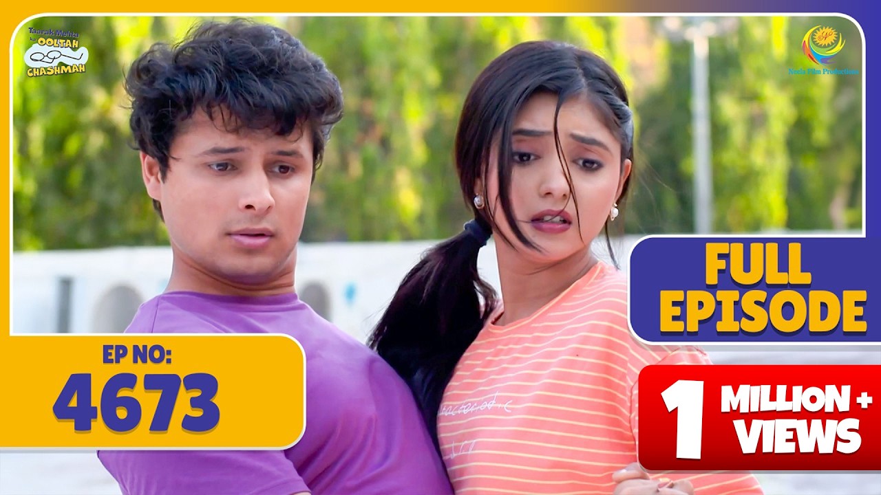 FULL EPISODE 4673 - Sonu aur Tapu ko sath Dekh भिड़े को आया चक्कर! | Taarak Mehta Ka Ooltah Chashmah