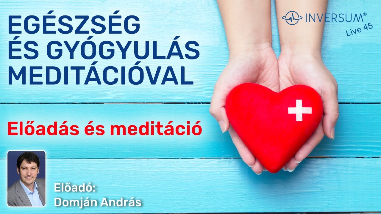 Egészség és gyógyulás - 1 hetes kihívás - 1. nap ELŐADÁS és MEDITÁCIÓ