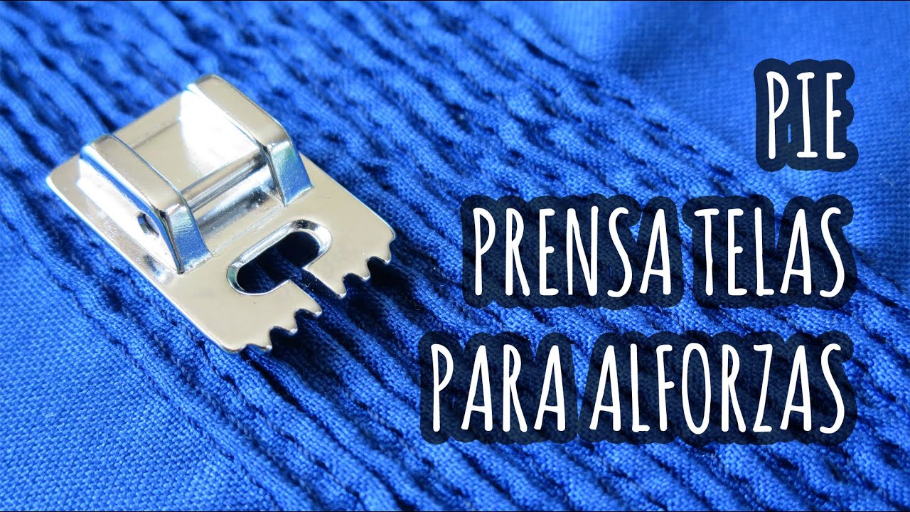 Pie prensa telas para alforzas