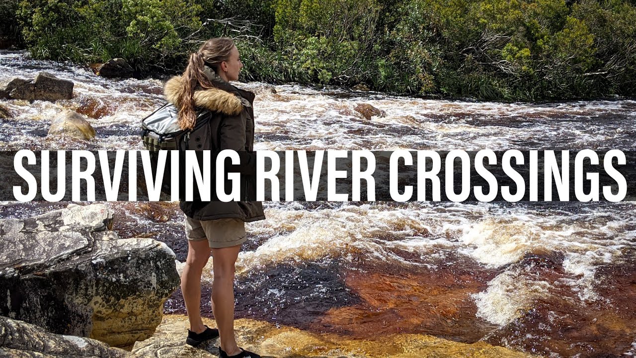 SURVIVING RIVER CROSSINGS | How to cross a river safely