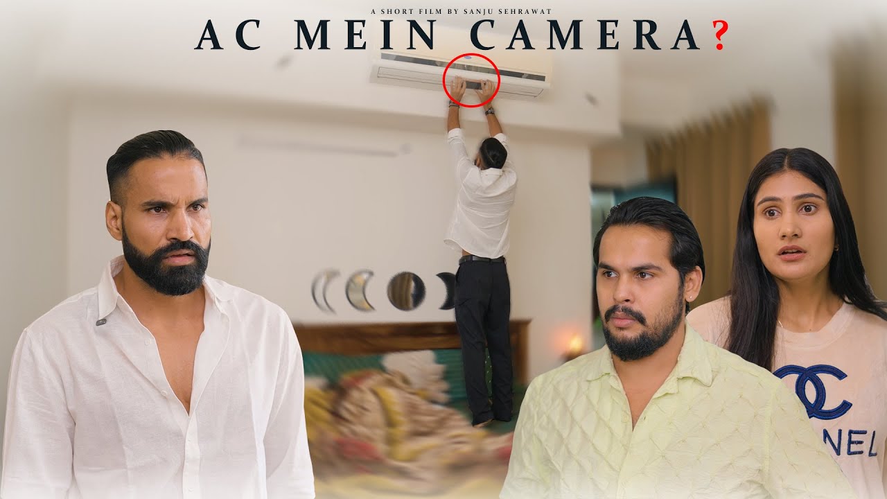Ac mein camera? | Sanju Sehrawat 2.0 | Short Film