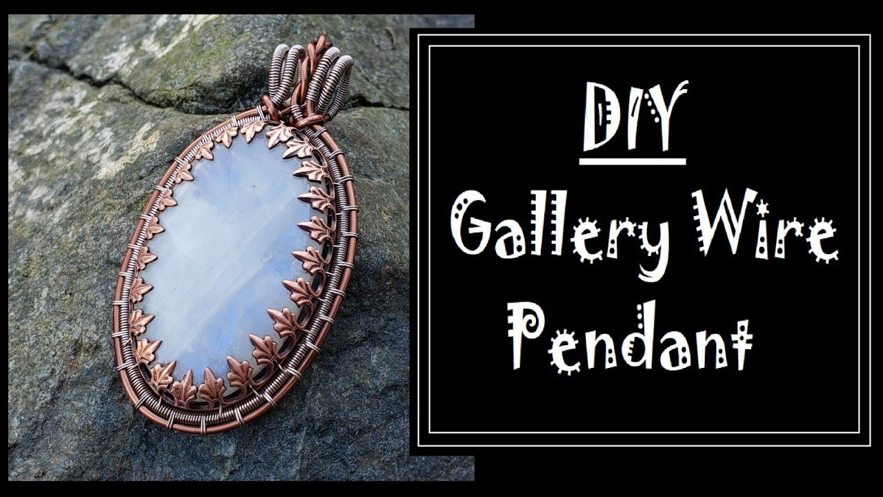 Wire Wrapping with Gallery Wire: Pendant