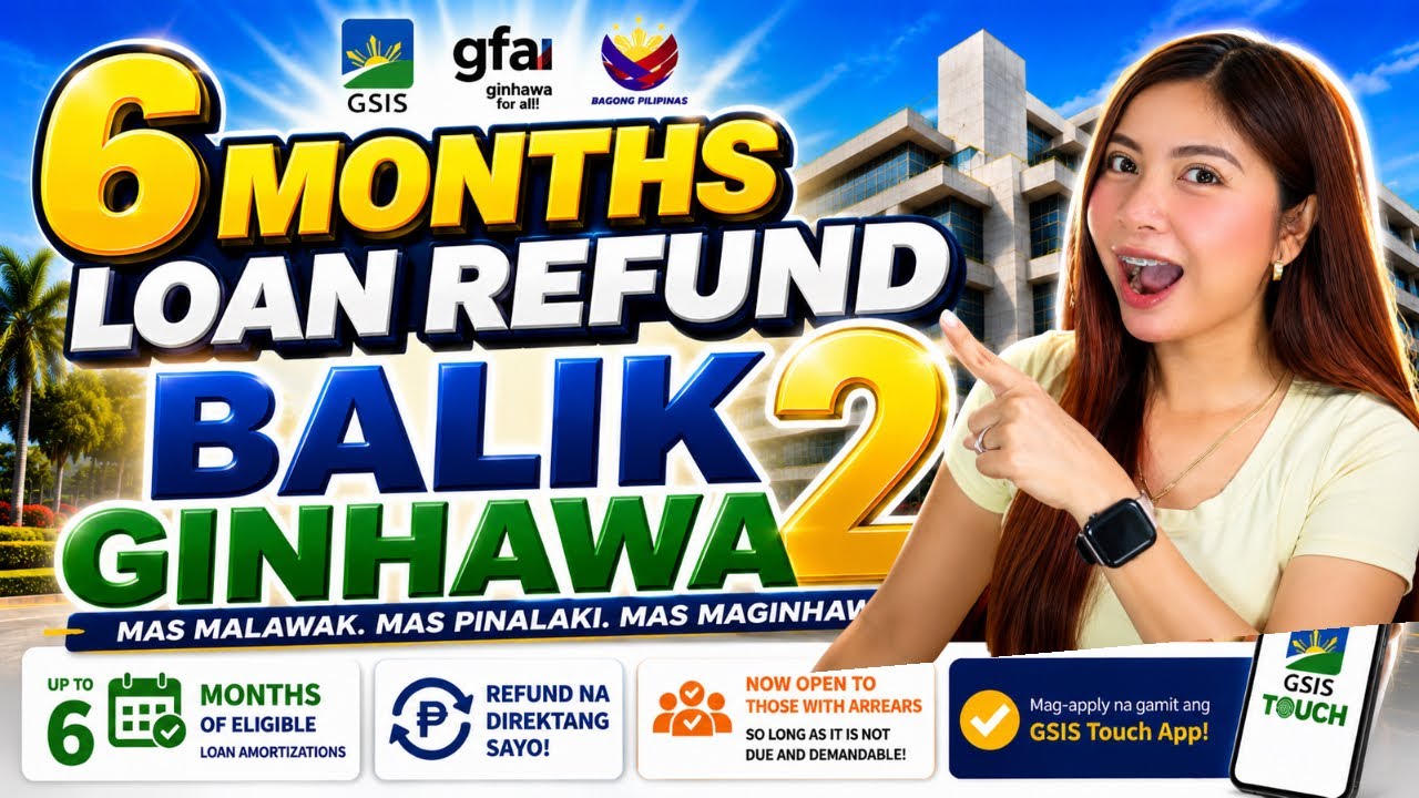 🔥 6 MONTHS LOAN REFUND NA SA GSIS BALIK GINAHAWA 2- MAS MALAWAK, MAS PINALAKI MAS GINHAWA