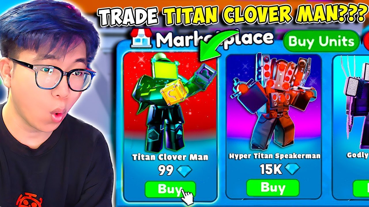 BI HUỲNH SĂN SALE TITAN CLOVER MAN VÀ TRADE LẤY DJ TV MAN 0,1% TRONG TOILET TOWER DEFENSE