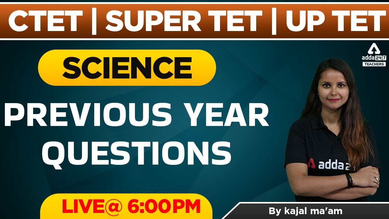 CTET/UPTET/SUPER TET 2022 | Science | Previous Year Questions | By Kajal Ma'am