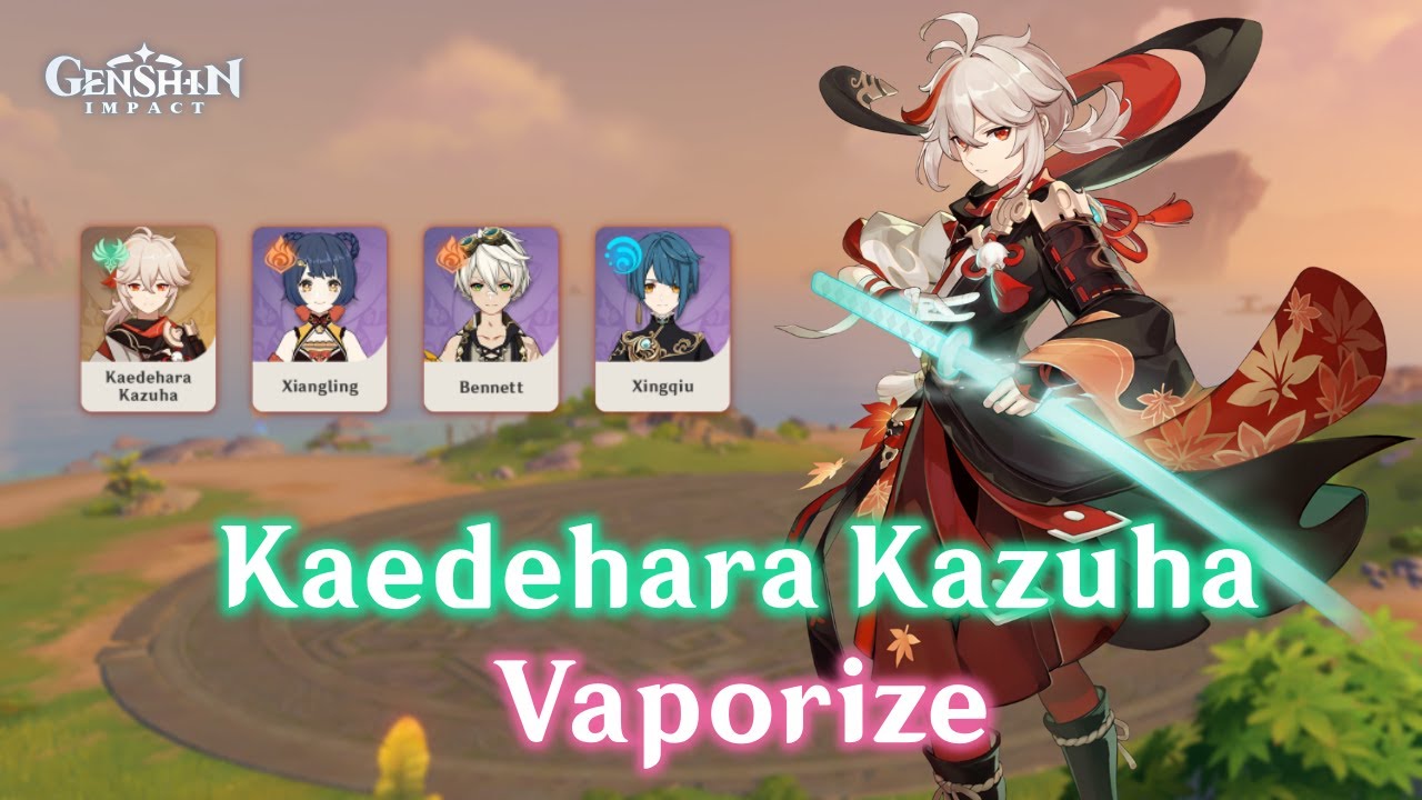 Kaedehara Kazuha Vaporize Team Comp - Bennett, Xiangling and Xingqiu