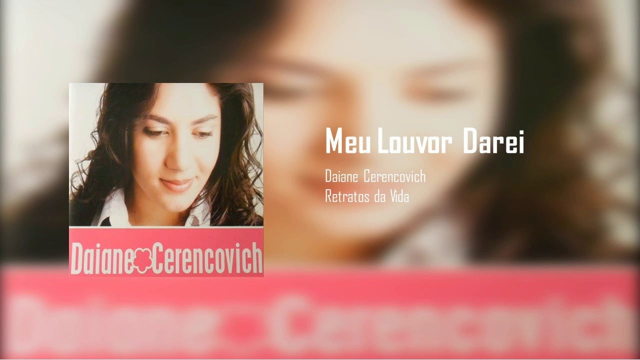 Daiane Cerencovich - Meu Louvor Darei