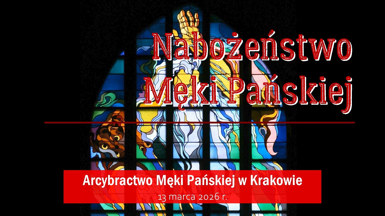 Nabożeństwo Męki Pańskiej - Arcybractwo Męki Pańskiej w Krakowie