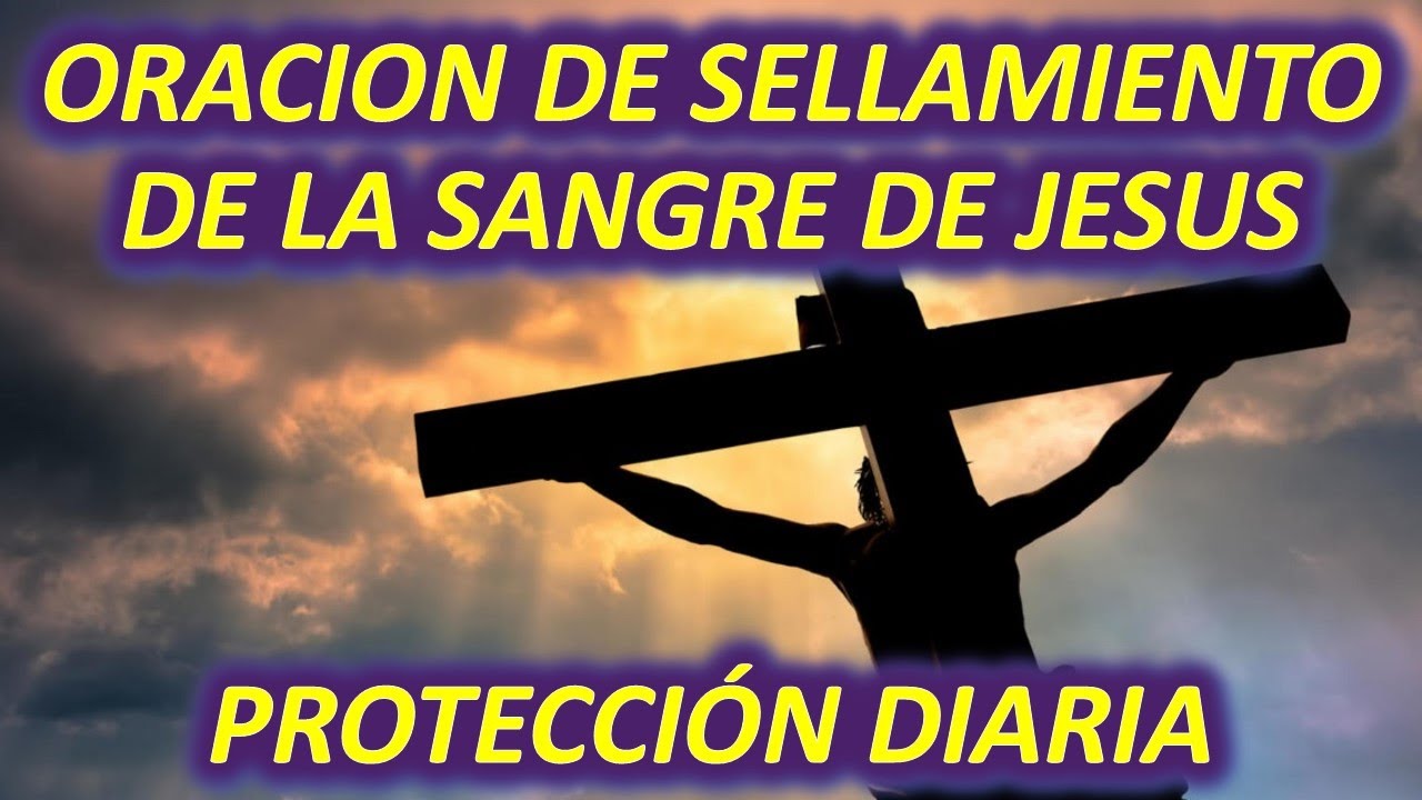 Oración Poderosa de Sellamiento de la Sangre de Jesús, PROTECCIÓN DIARIA