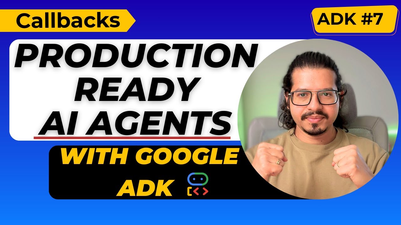 Callbacks in Google ADK | Observe, Customize & Control Agent Behaviour
